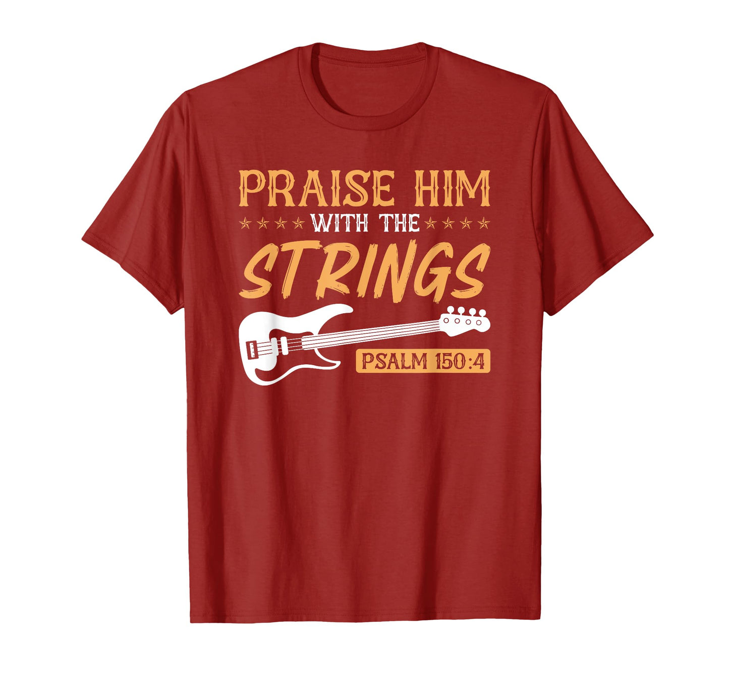 Praise Him With The Strings Worship Bass Player Guitar T-Shirt