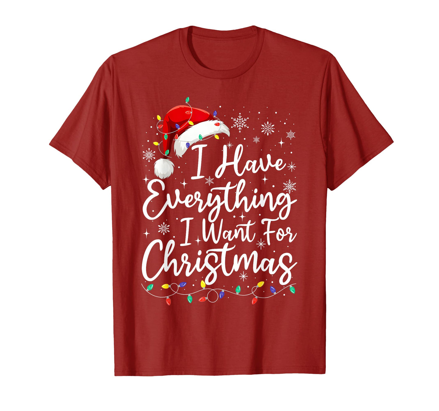 I Have Everything I Want For Christmas Its Me I'm Everything T-Shirt