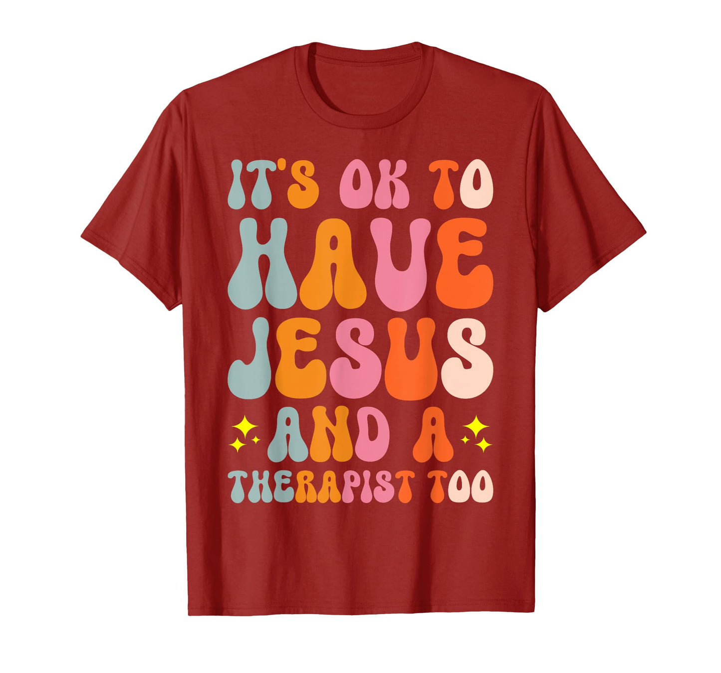 It's Ok To Have Jesus And A Therapist Too T-Shirt