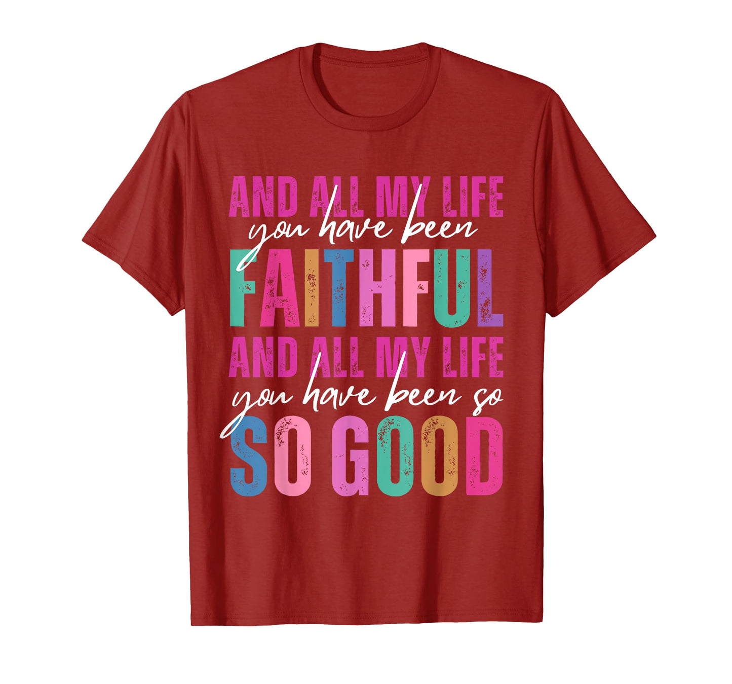 All My Life You Have Been Faithful Religious Christian Women T-Shirt
