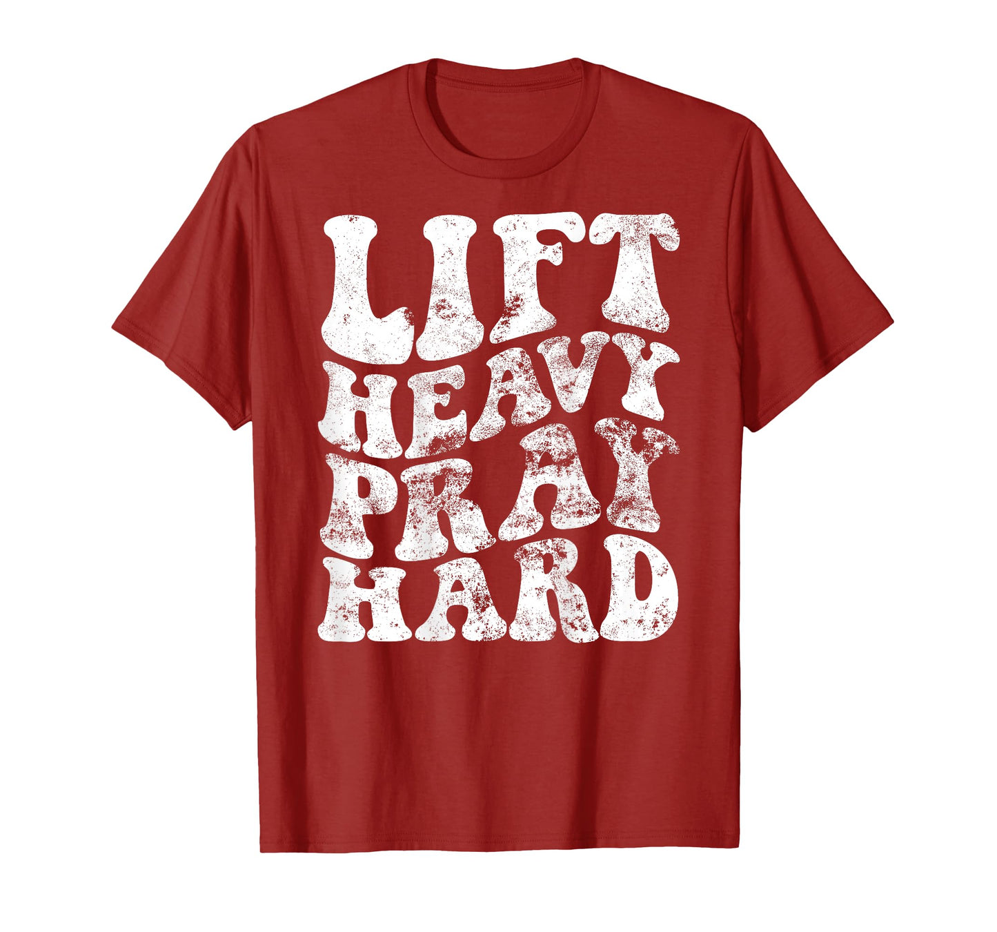 Lift Heavy Pray Hard T-Shirt