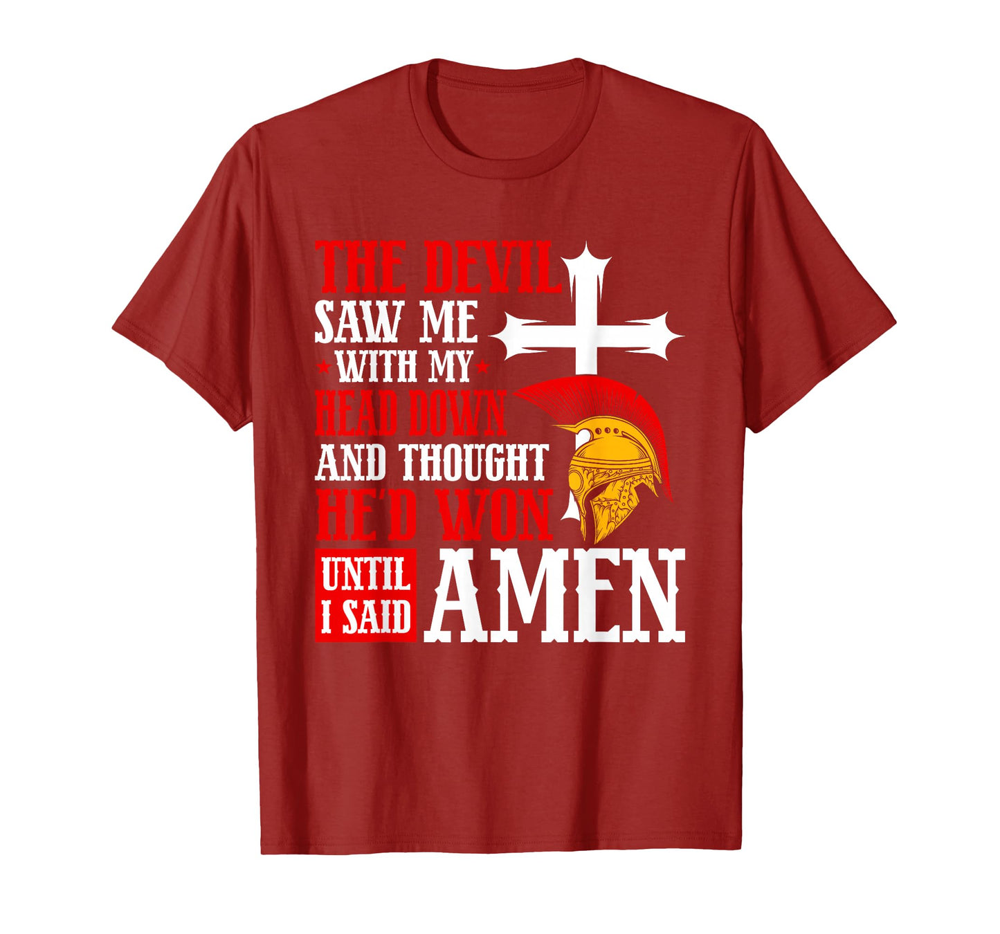 The Devil Saw Me and Thought He'd Won Until I Said Amen T-Shirt
