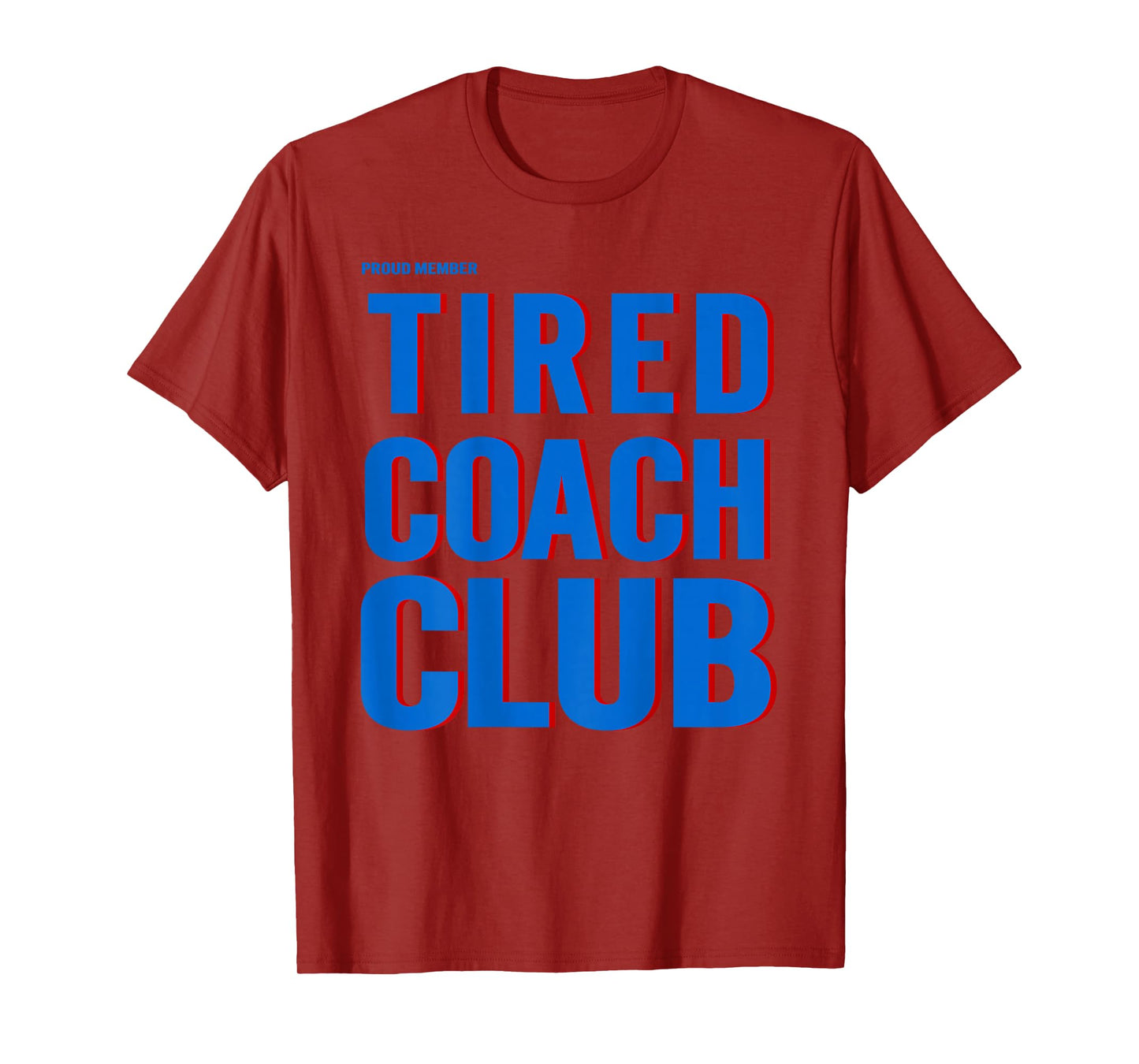 Proud Member Tired Coach Club Funny Workout (ON BACK) T-Shirt