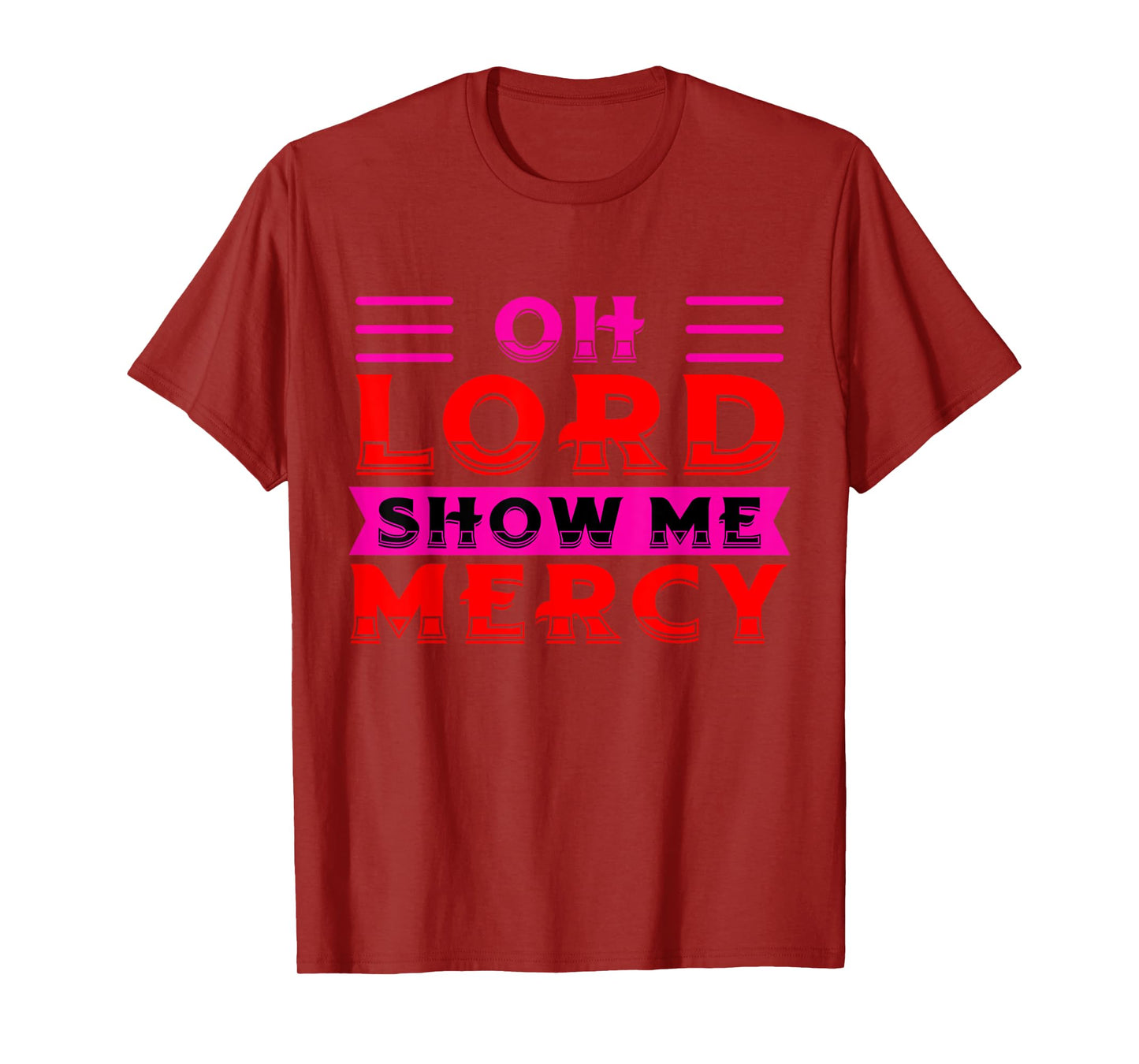 Oh Lord Show Me Mercy - NSPPD Morning prayer T-Shirt