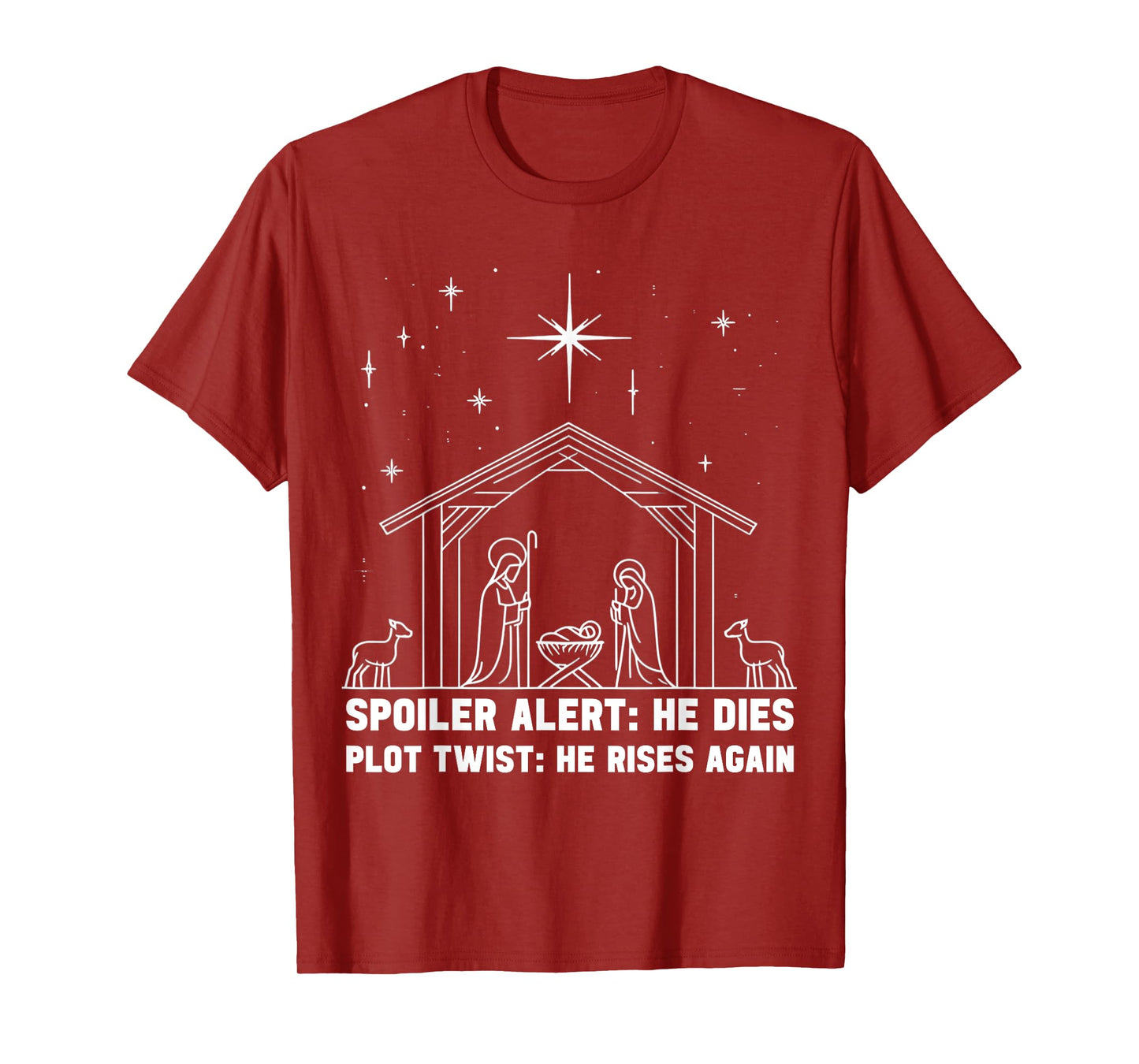 Spoiler Alert He Dies Plot Twist He Rises Again Christmas T-Shirt