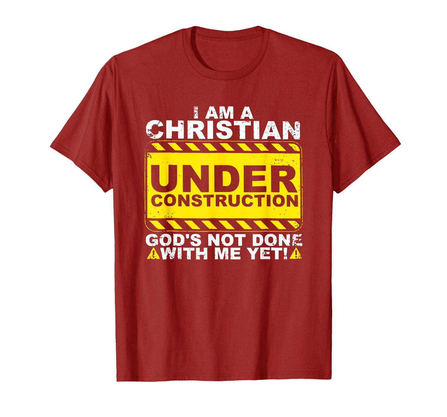 I Am A Christian Under Construction Insational Religious T-Shirt
