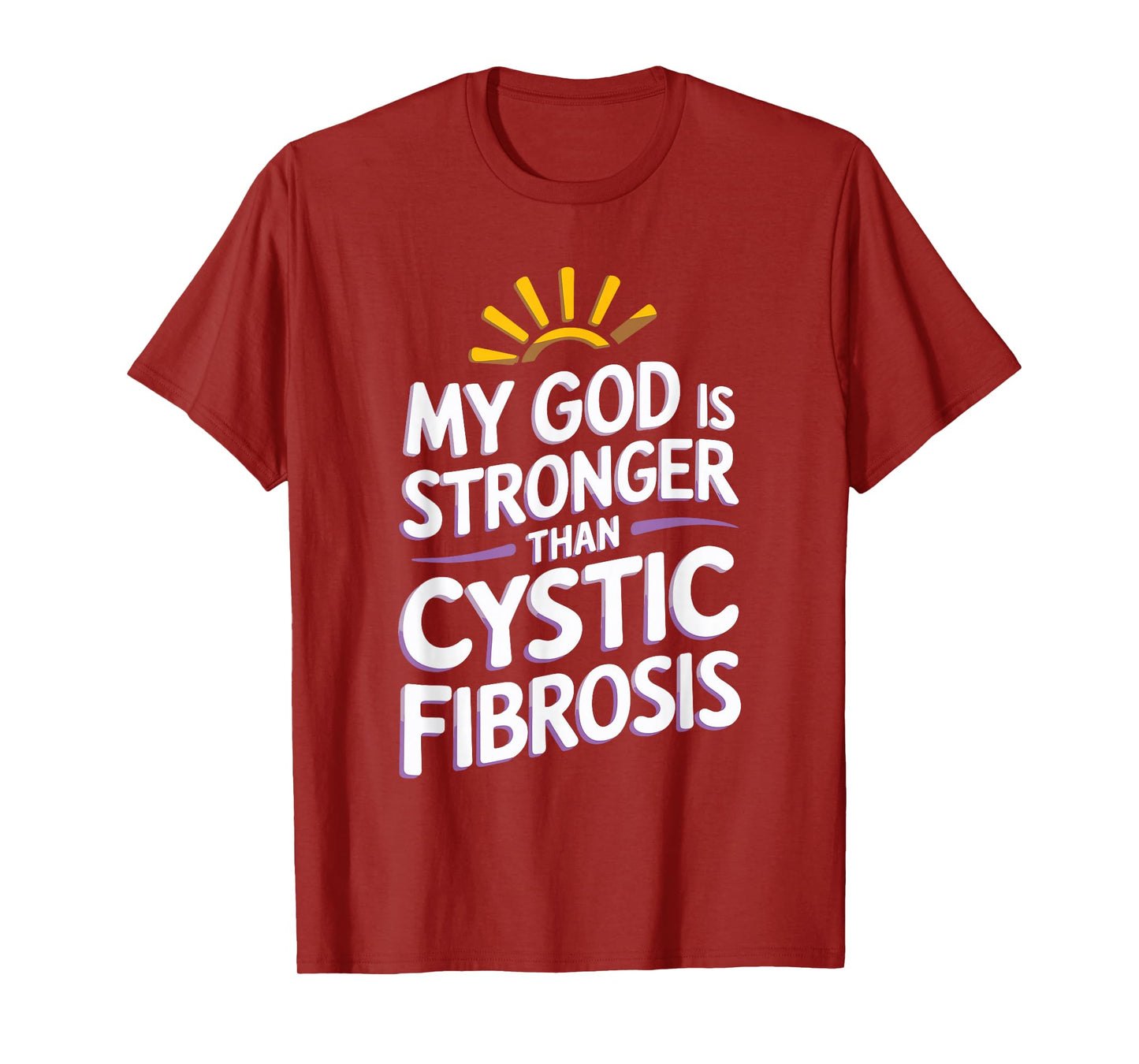 My God Is Stronger Than Cystic Fibrosis T-Shirt