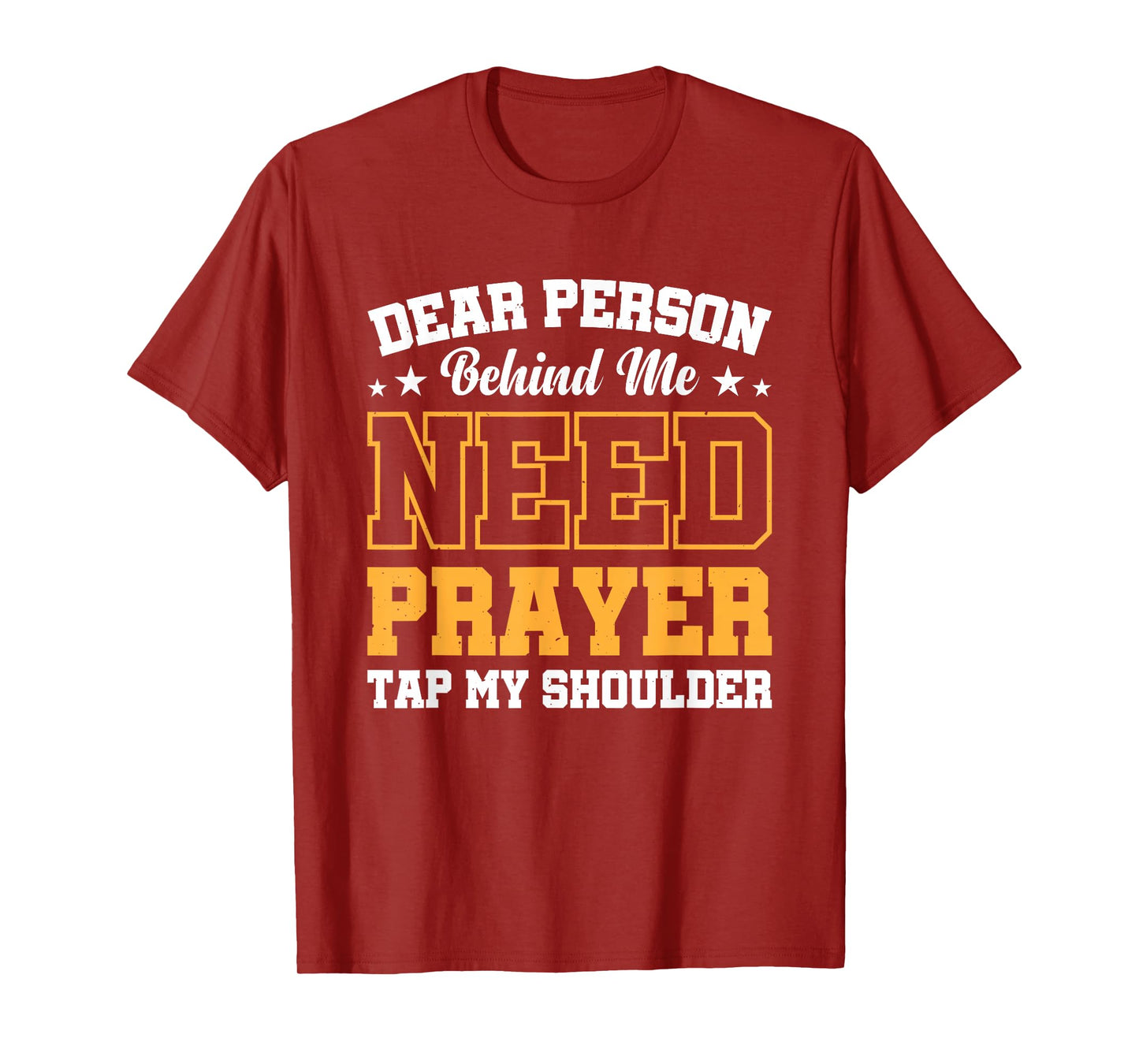 Dear Person Behind Me Need Prayer Tap My Shoulder T-Shirt