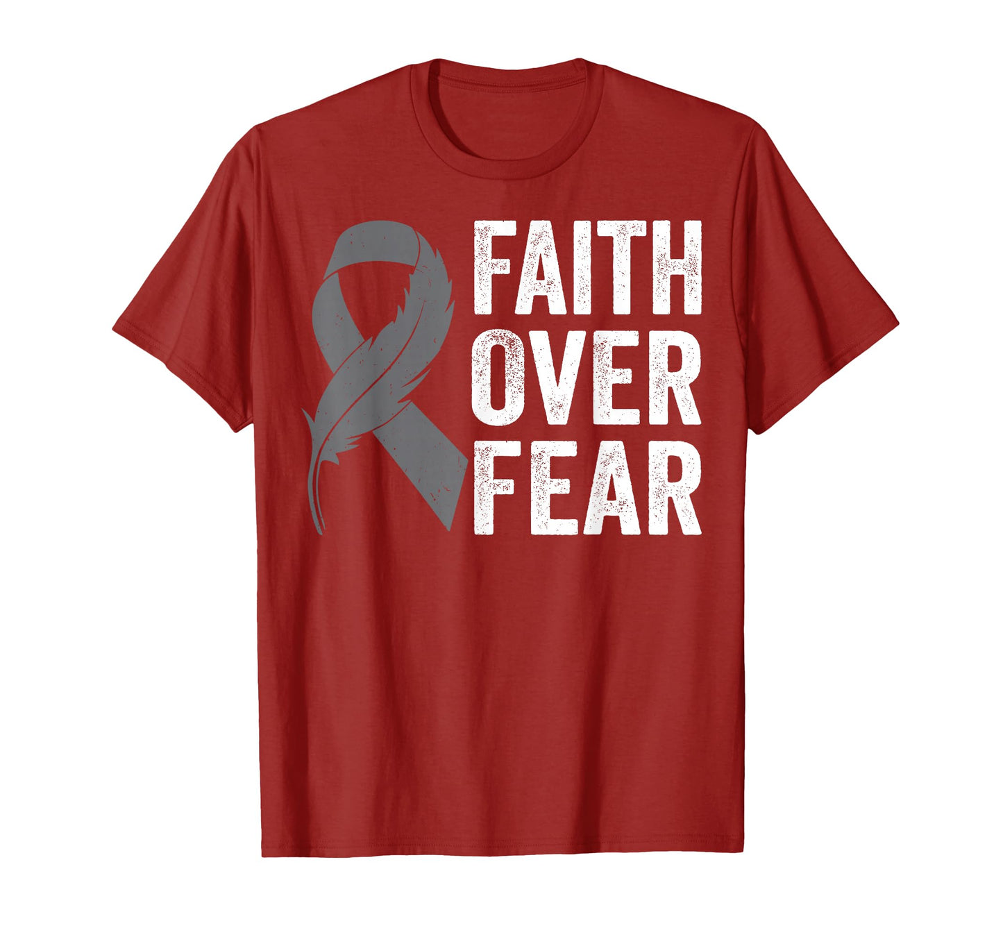 Gray Ribbon Faith Over Fear Brain Cancer Awareness T-Shirt
