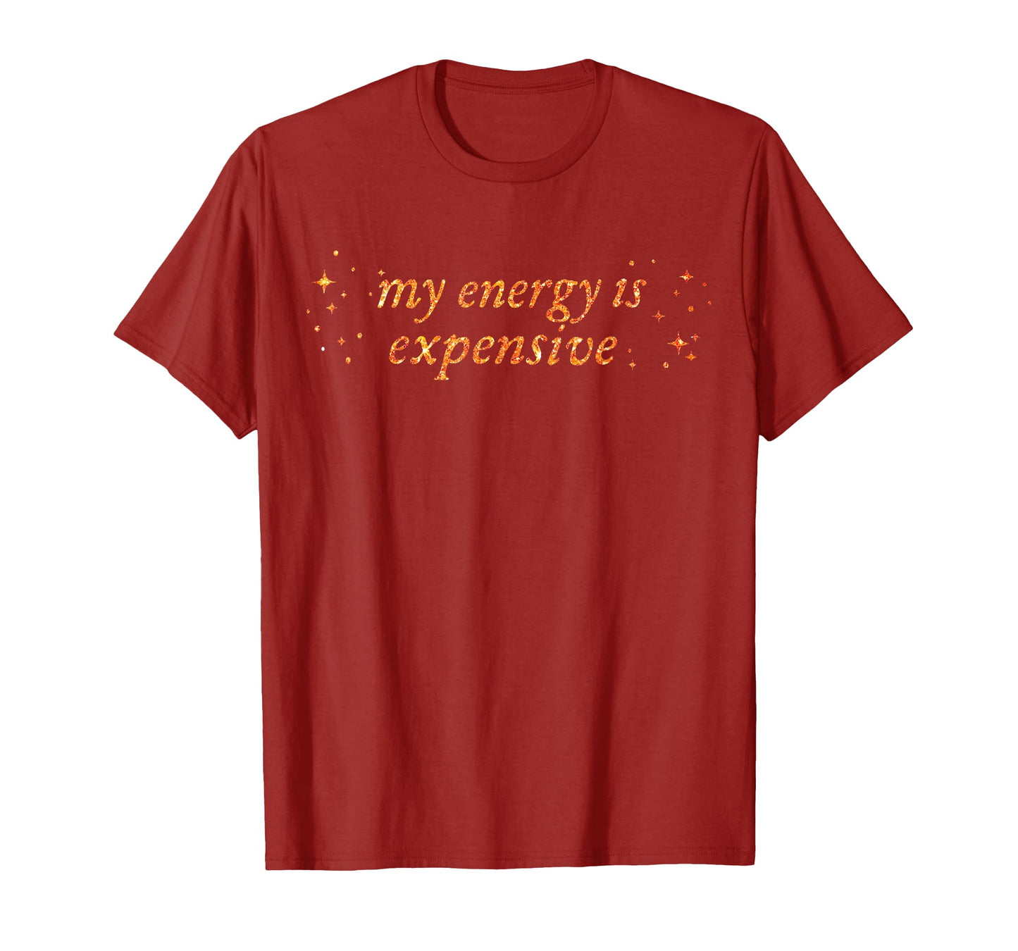Funny Motivational My Energy is Expensive T-Shirt