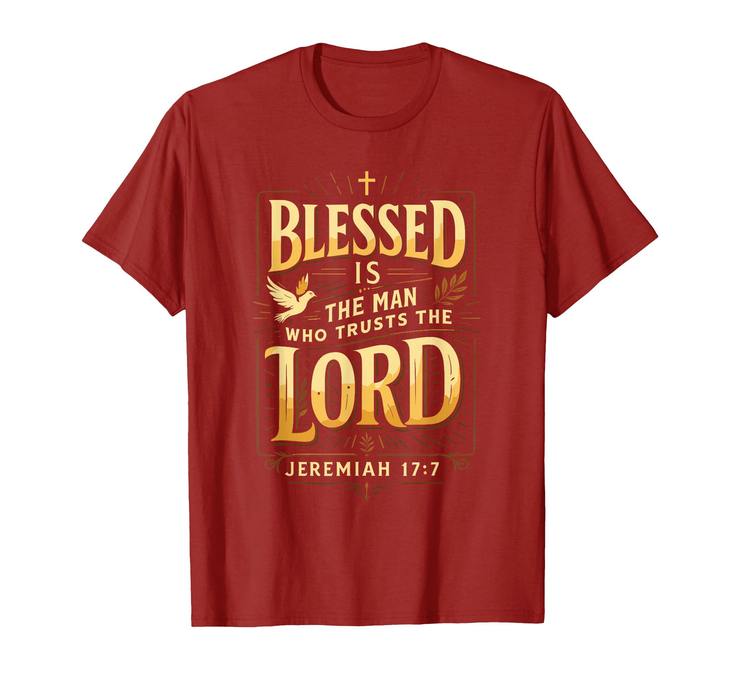 Blessed is The Man Who Trusts The Lord T-Shirt God T-Shirt