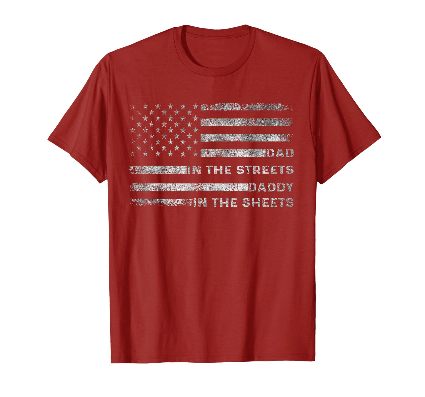 Dad In The Streets Daddy In The Sheets Apparel USA Flag T-Shirt