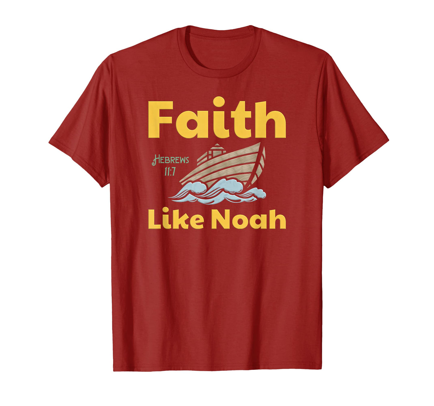 Faith Like Noah Bible Verse Hebrews 11 7 Fun Religious Ark T-Shirt