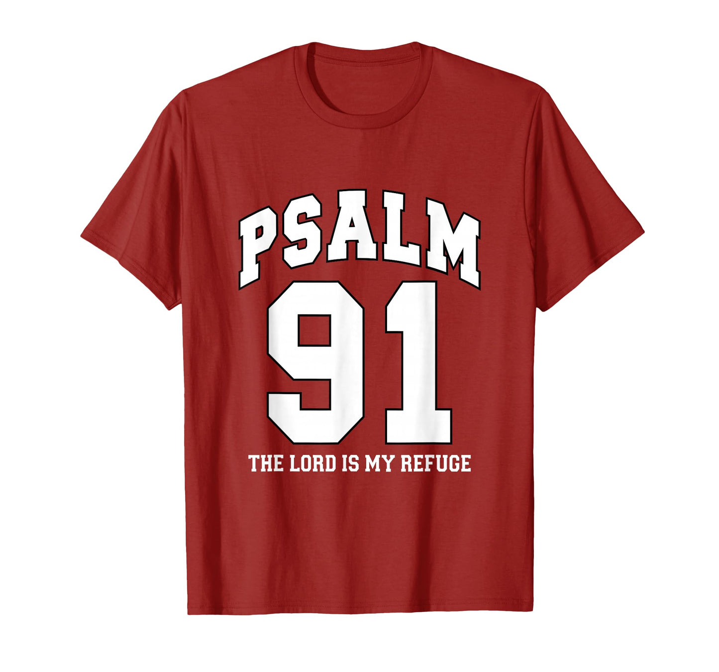 Psalm 91 The Lord is My Refuge - White Black Christian Faith T-Shirt