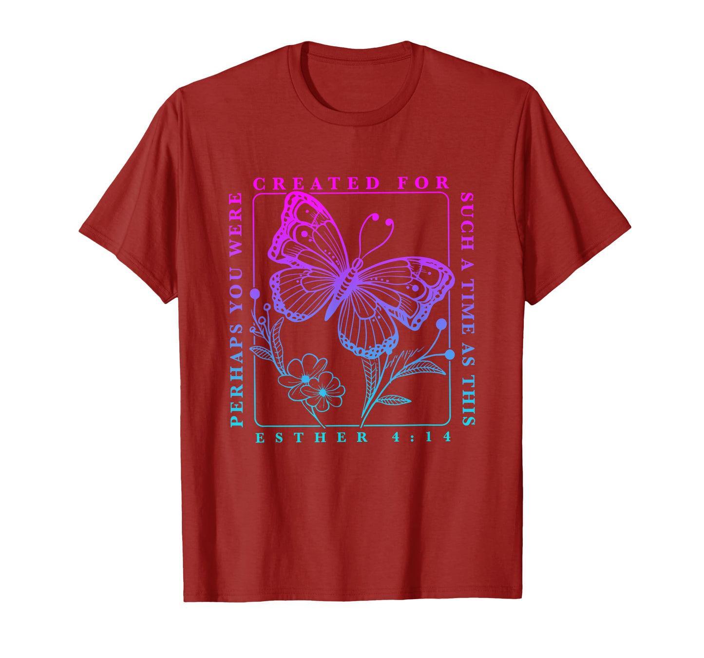 Created for such a time as this perhaps you were Butterfly T-Shirt
