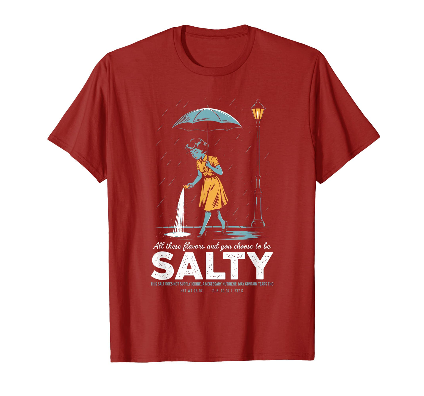All These Flavors and You Choose to Be Salty Meme Humor T-Shirt