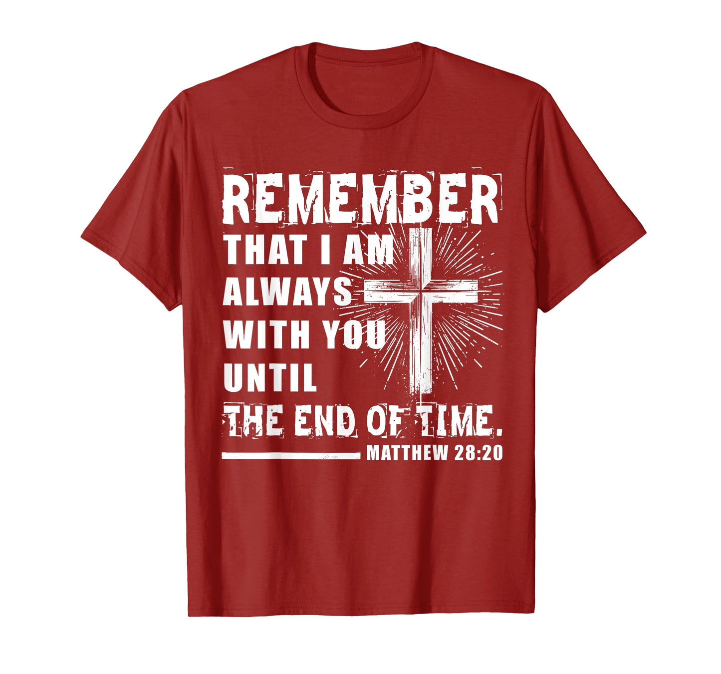 Matthew 28:20 Christian Design Jesus Christ Bible Vers T-Shirt