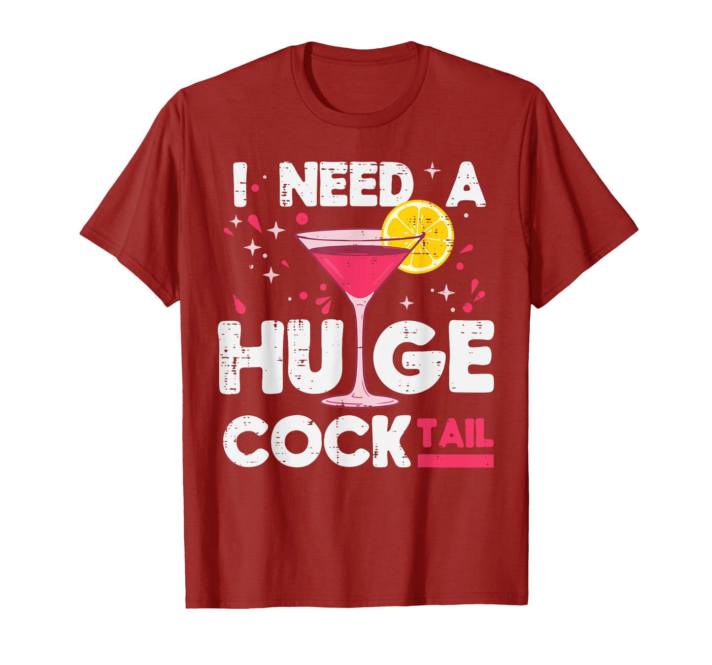 Inappropriate I Need A Huge Funny Adult Humor Gag Women Men T-Shirt
