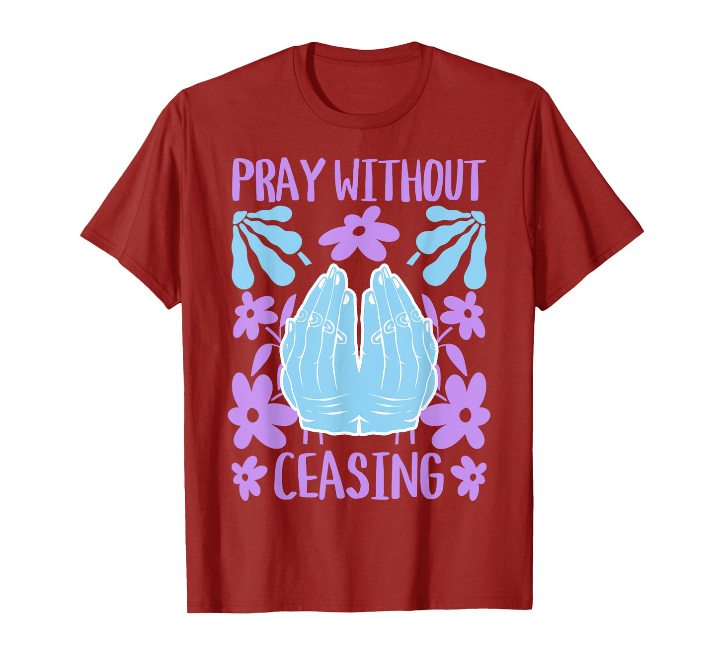 Pray Without Ceasing - Christian Bible Verse Faith T-Shirt