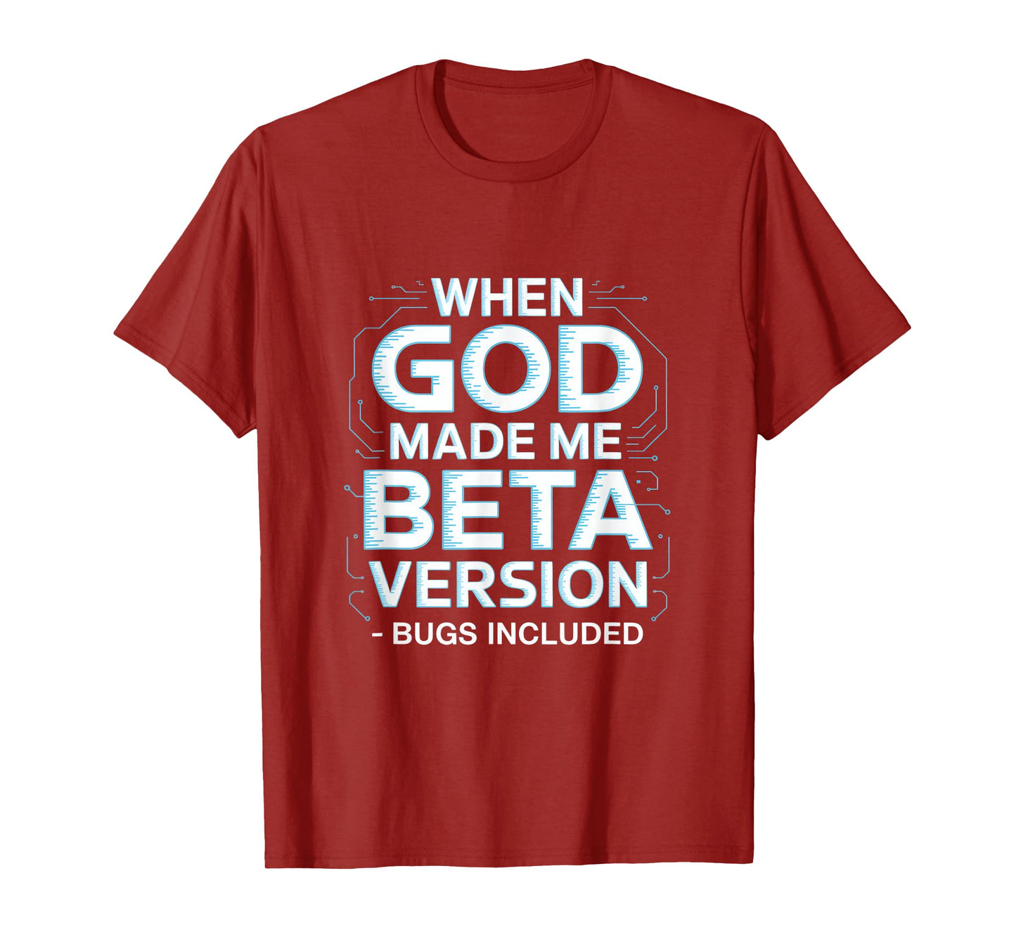 When God Made Me Beta Version Humor T-Shirt