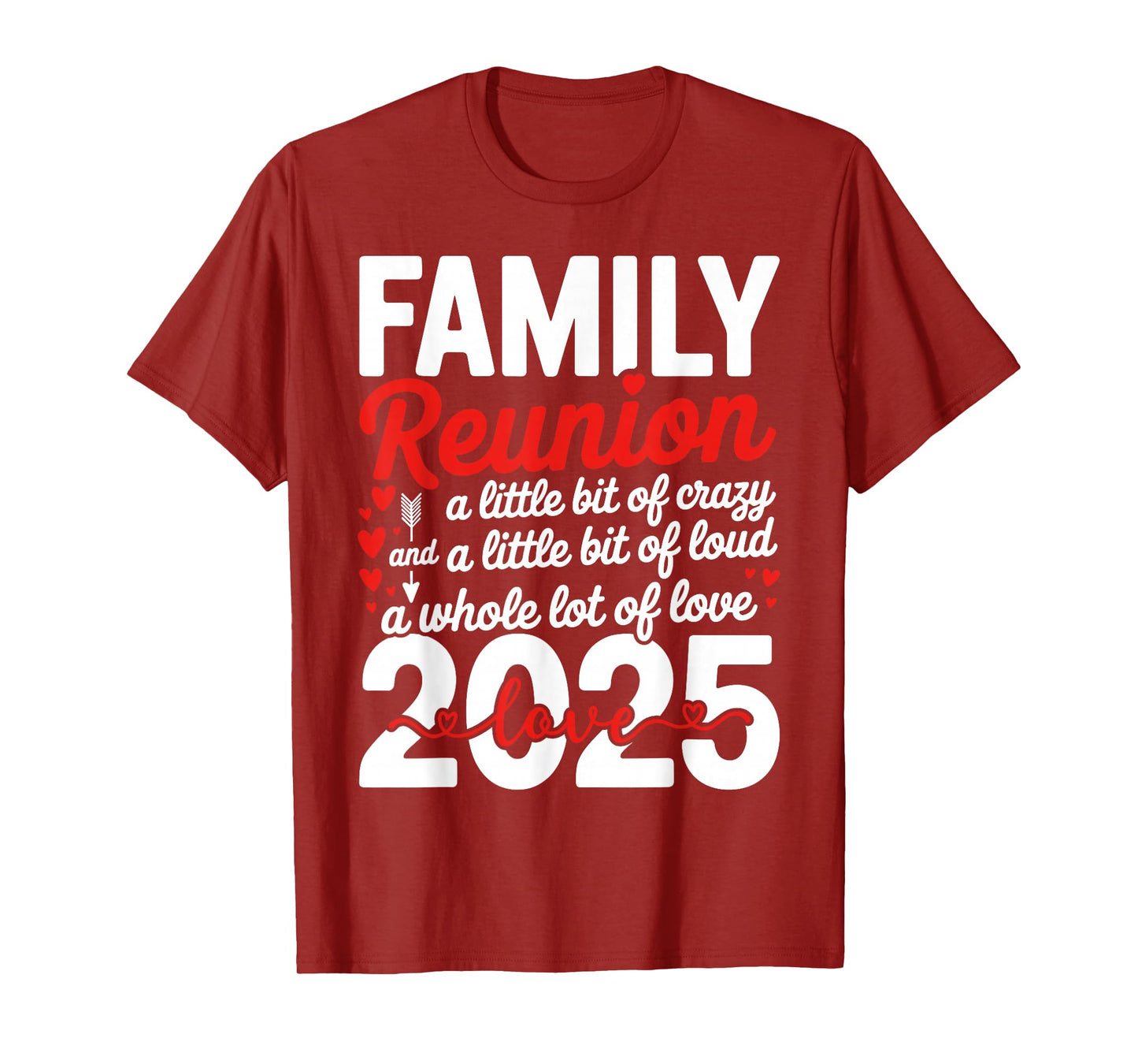 Cool Family Reunion 2025 A Little Bit of Crazy Loud And Love T-Shirt