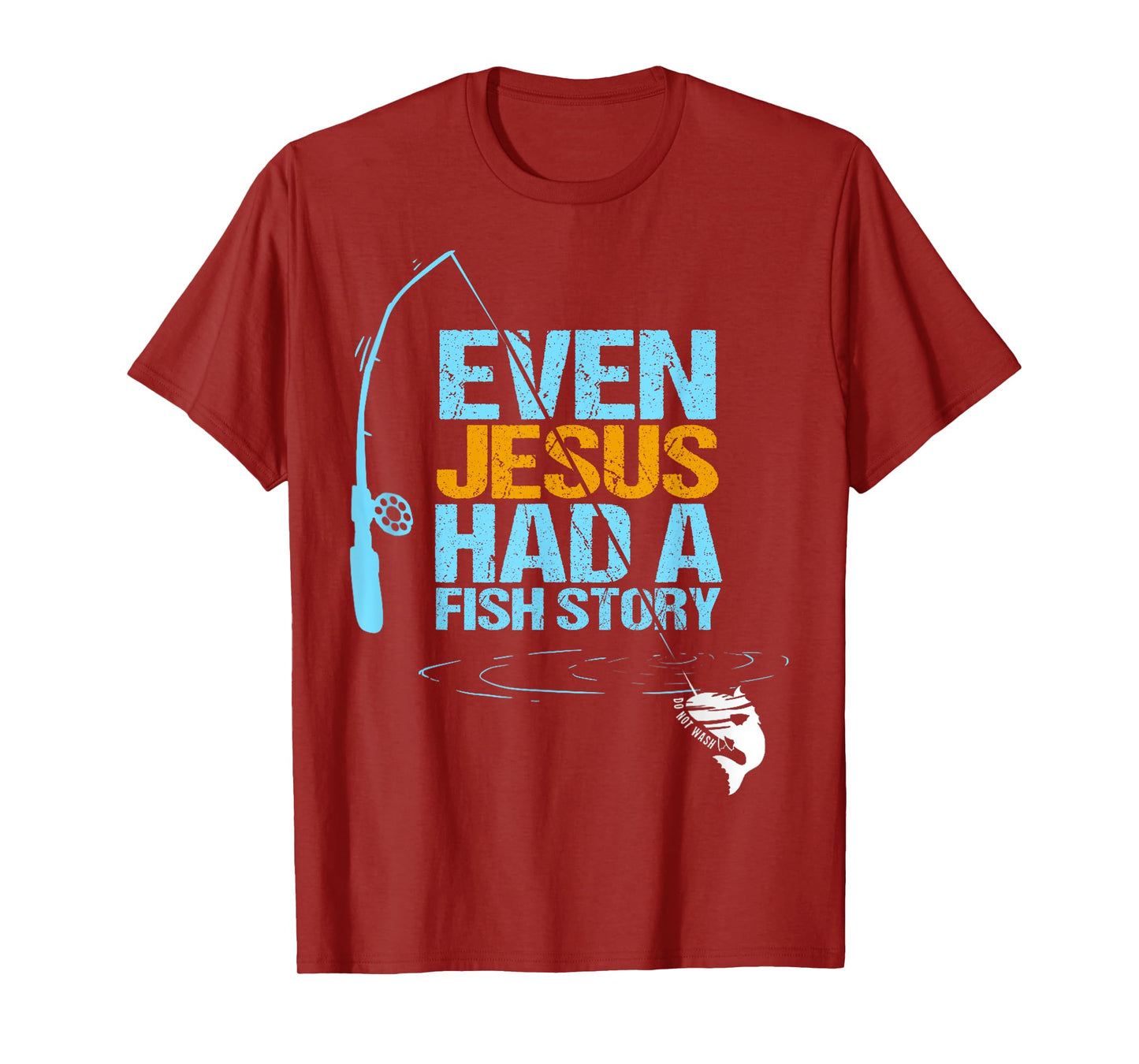 Christian Religious Fishing Dad Even Jesus Had A Fish Story T-Shirt
