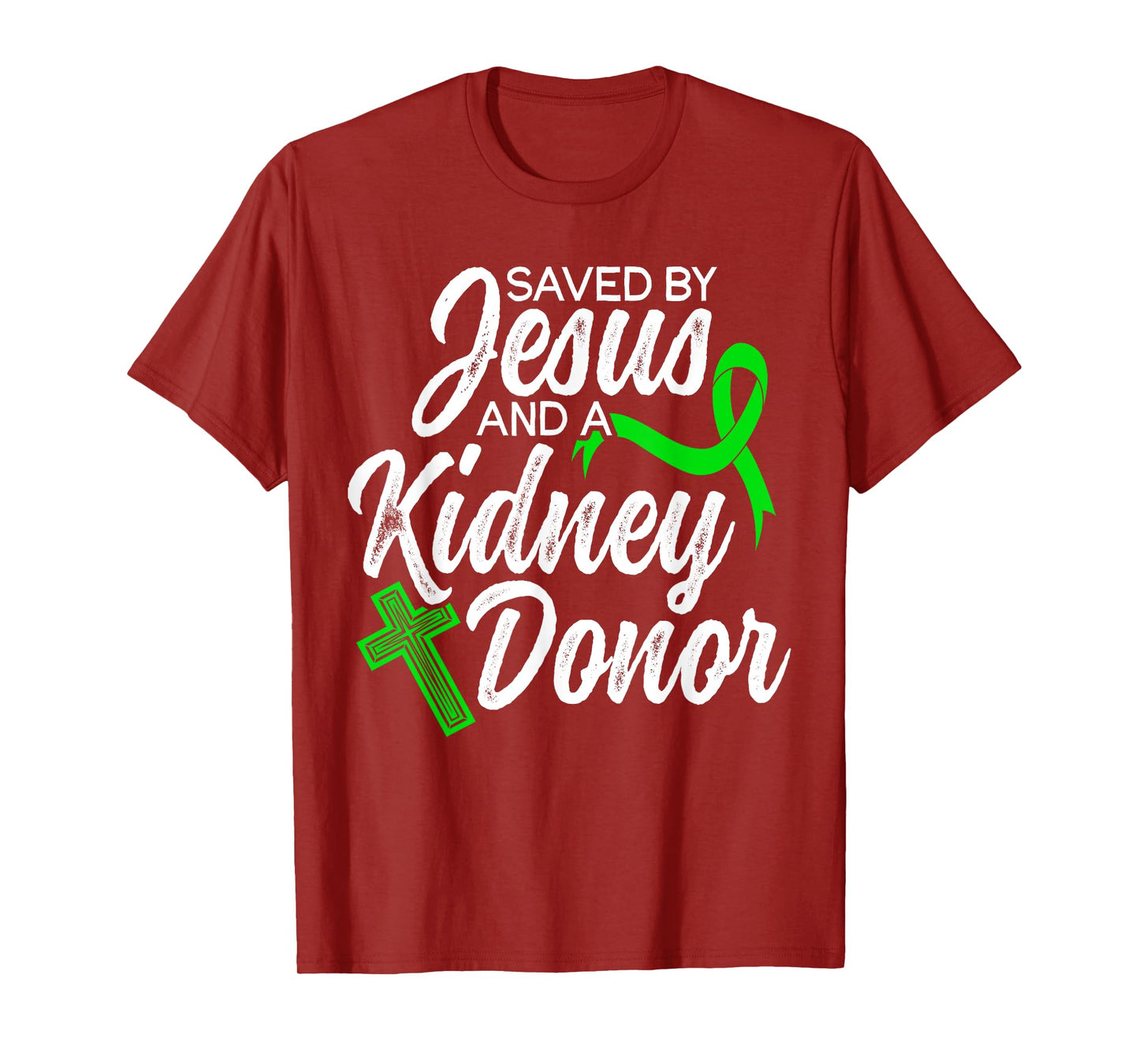 Saved By Jesus And Kidney Donor Organ Donation Awareness T-Shirt