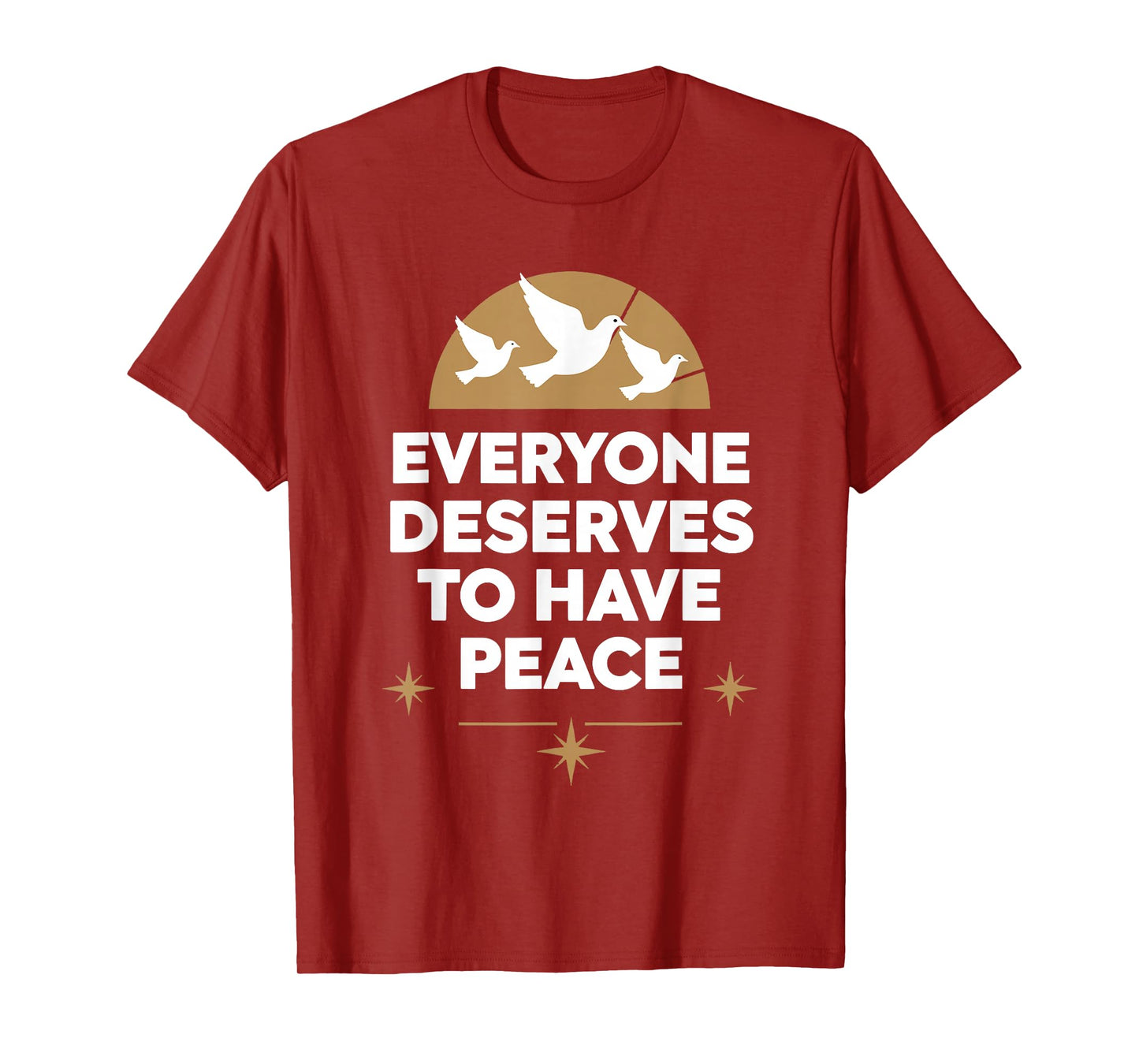 Everyone Deserves to Have Peace T-Shirt