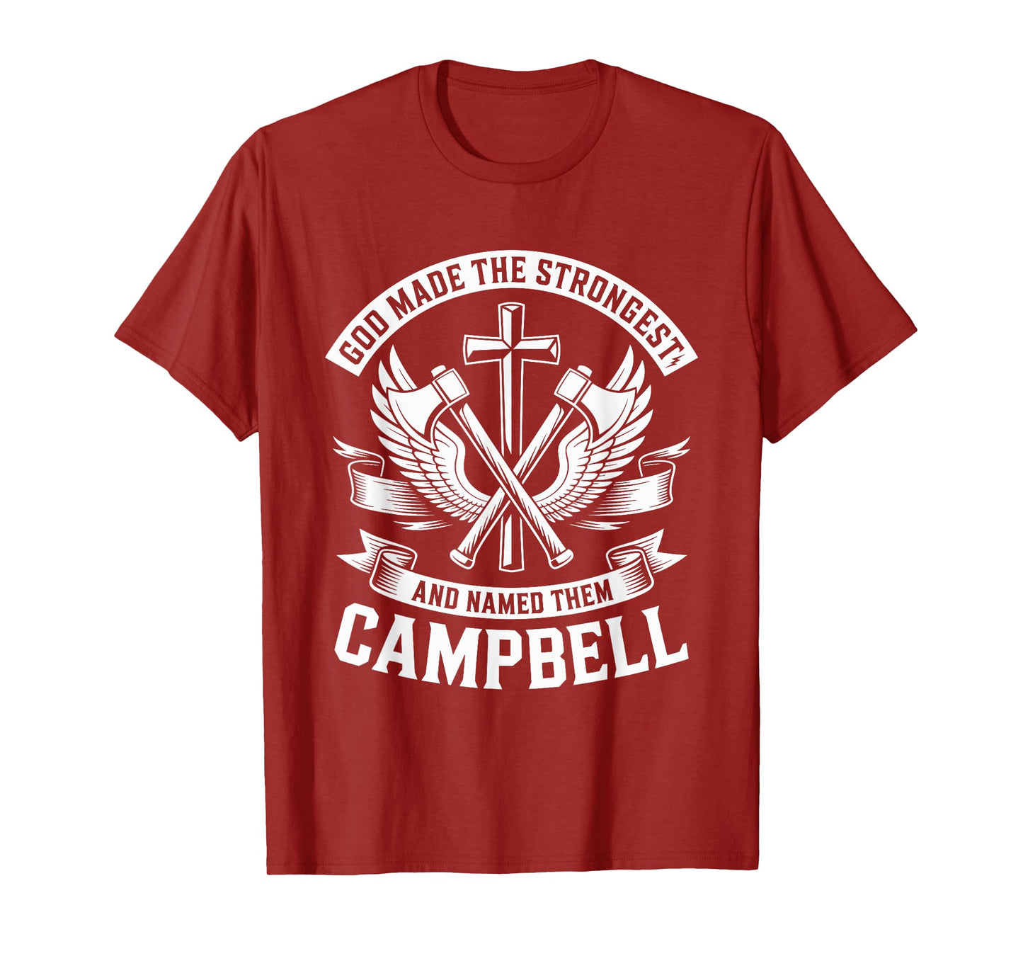 God Made the Strongest and Named Them Campbell Family Name T-Shirt