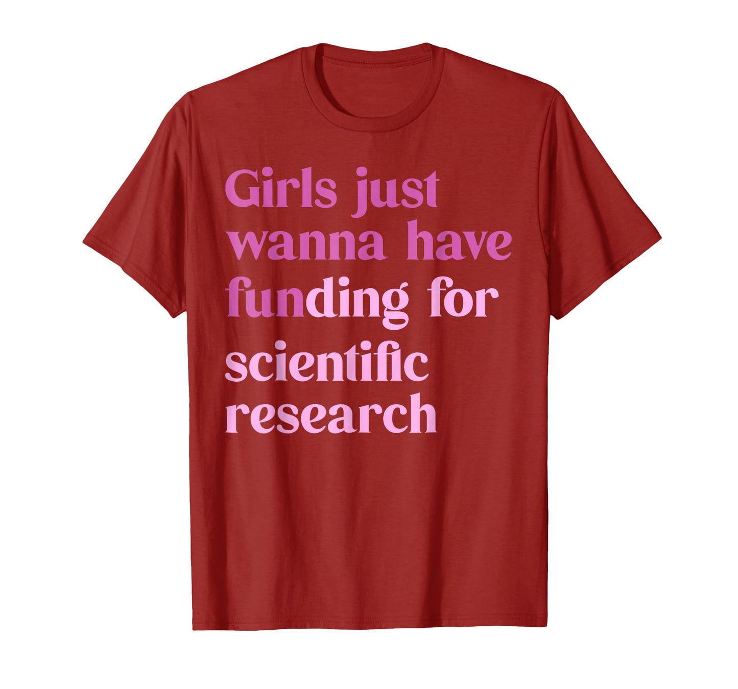 Funny Girls Just Wanna Have Funding For Scientific Women T-Shirt