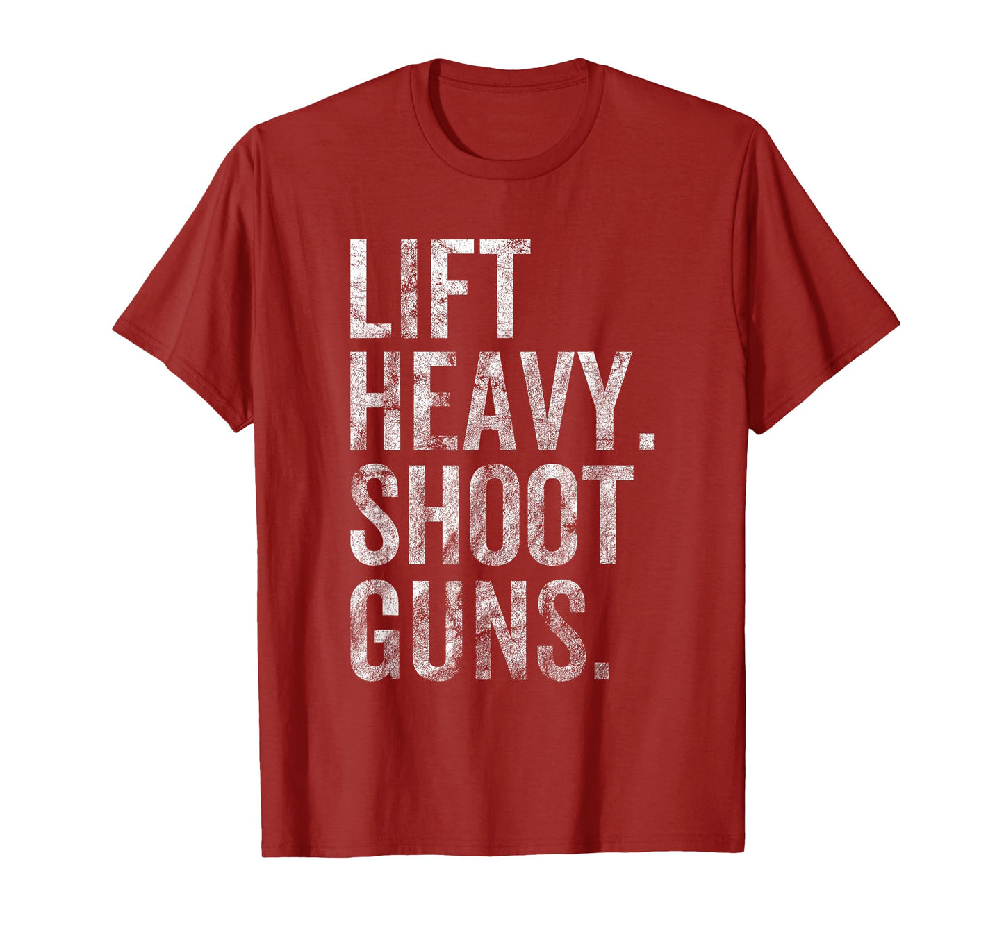 Lift Heavy Shoot Guns Hunting Lover Gym Workout T-Shirt