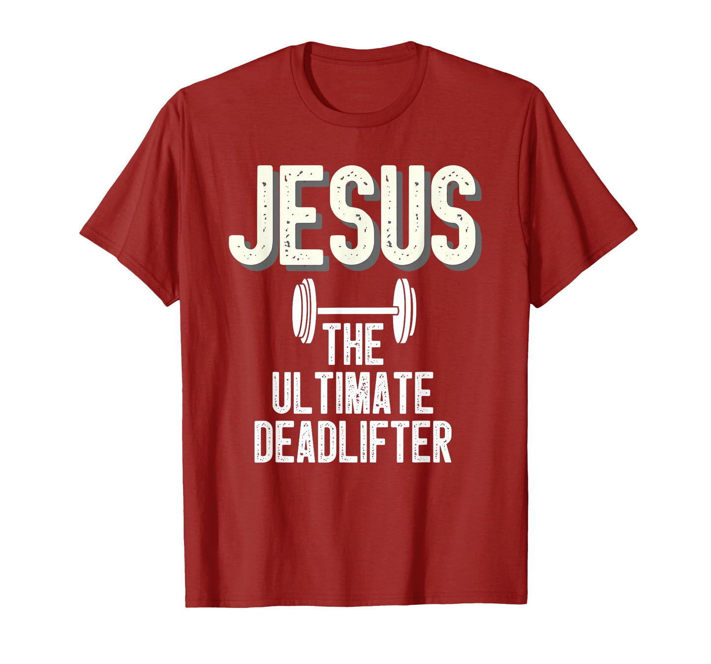 Jesus Ultimate Deadlifter Christian Weightlifting Funny T-Shirt