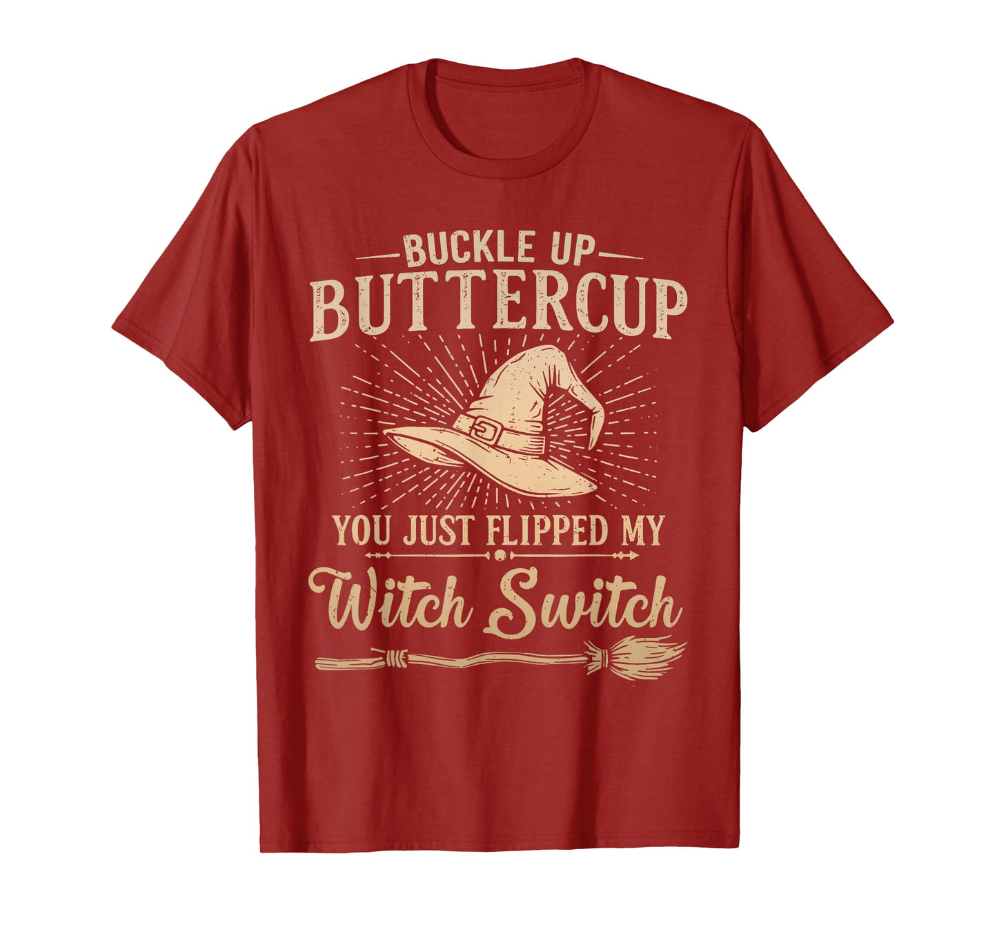 Buckle Up Buttercup Witch Switch Funny Halloween Witch T-Shirt
