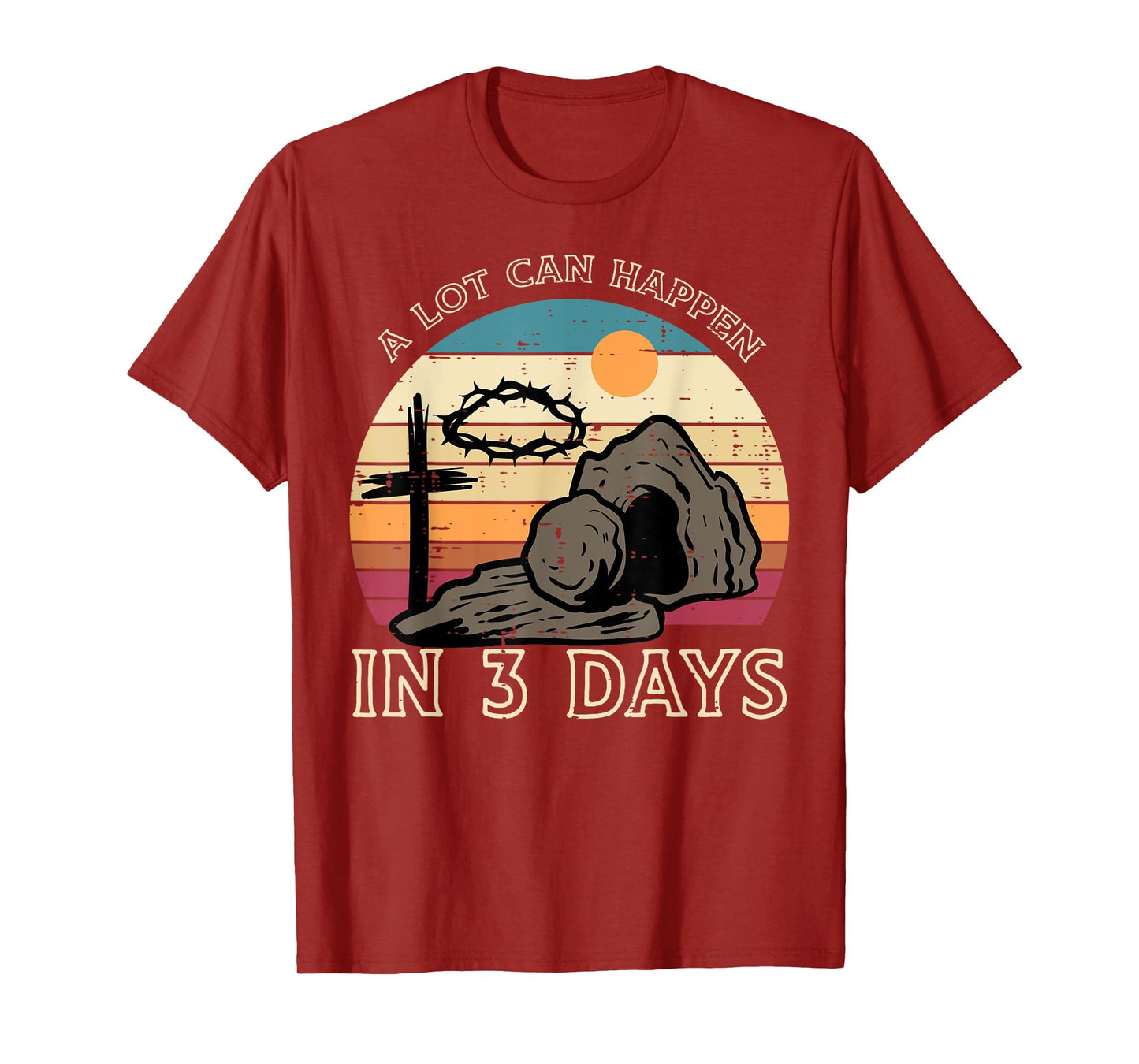 A Lot Can Happen In 3 Days Easter Religious Women Men Kids T-Shirt