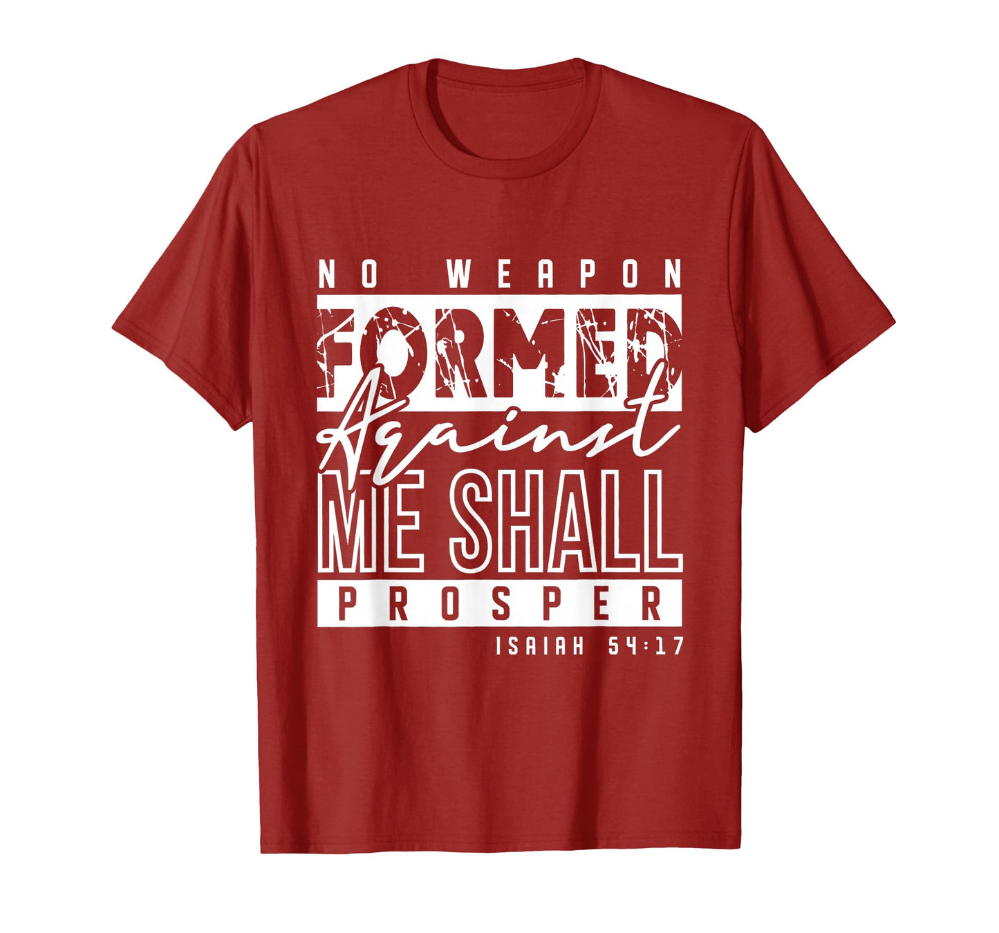 No Weapon Formed Against Me Shall Prosper Christian Gifts T-Shirt