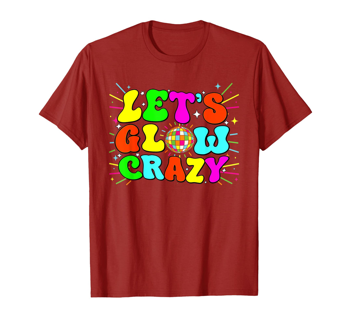 Let's Glowing Crazy In My Glowing Era Team Party Matching T-Shirt