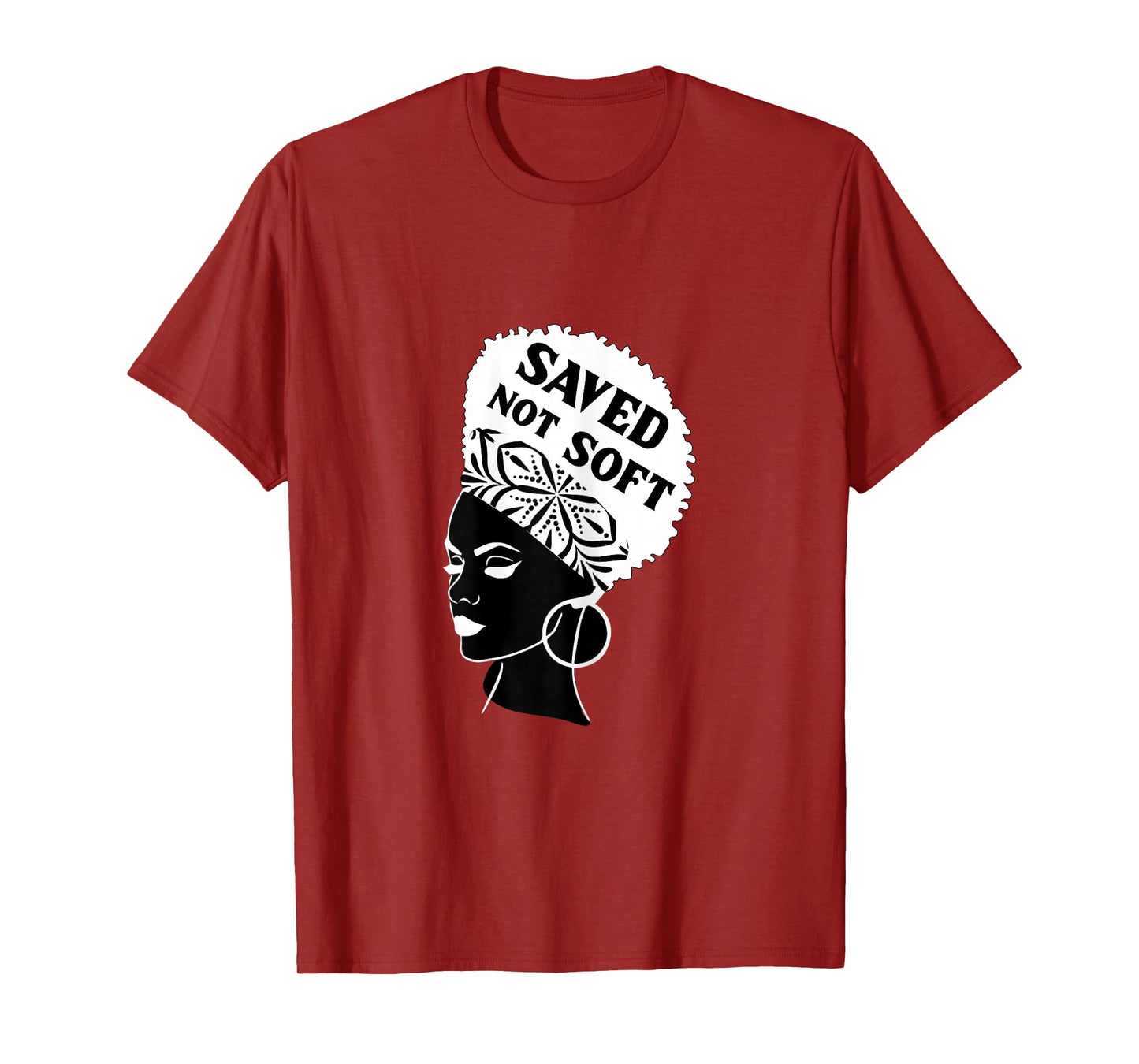 Saved, Not Soft Afro Hair Black Women Christian Faith Gift T-Shirt
