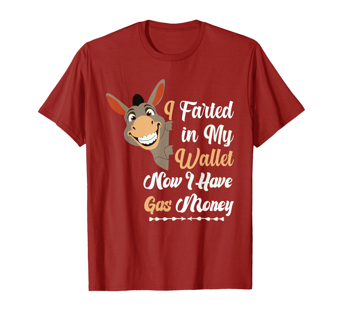 Funny Donkey I Farted in My Wallet Now I Have Gas Money T-Shirt