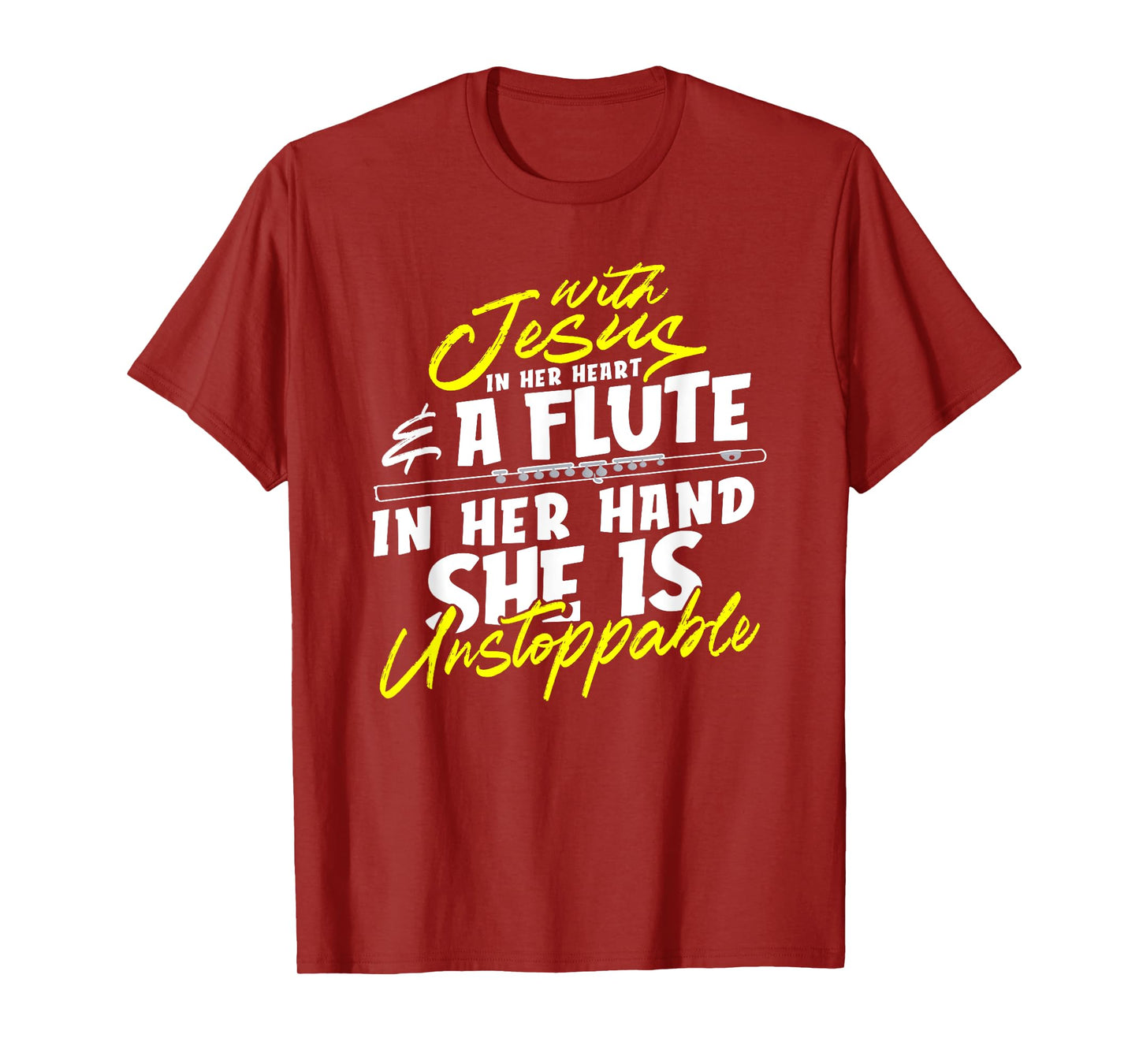 With Jesus In Heart A Flute In Her Hand She Is Unstoppable T-Shirt