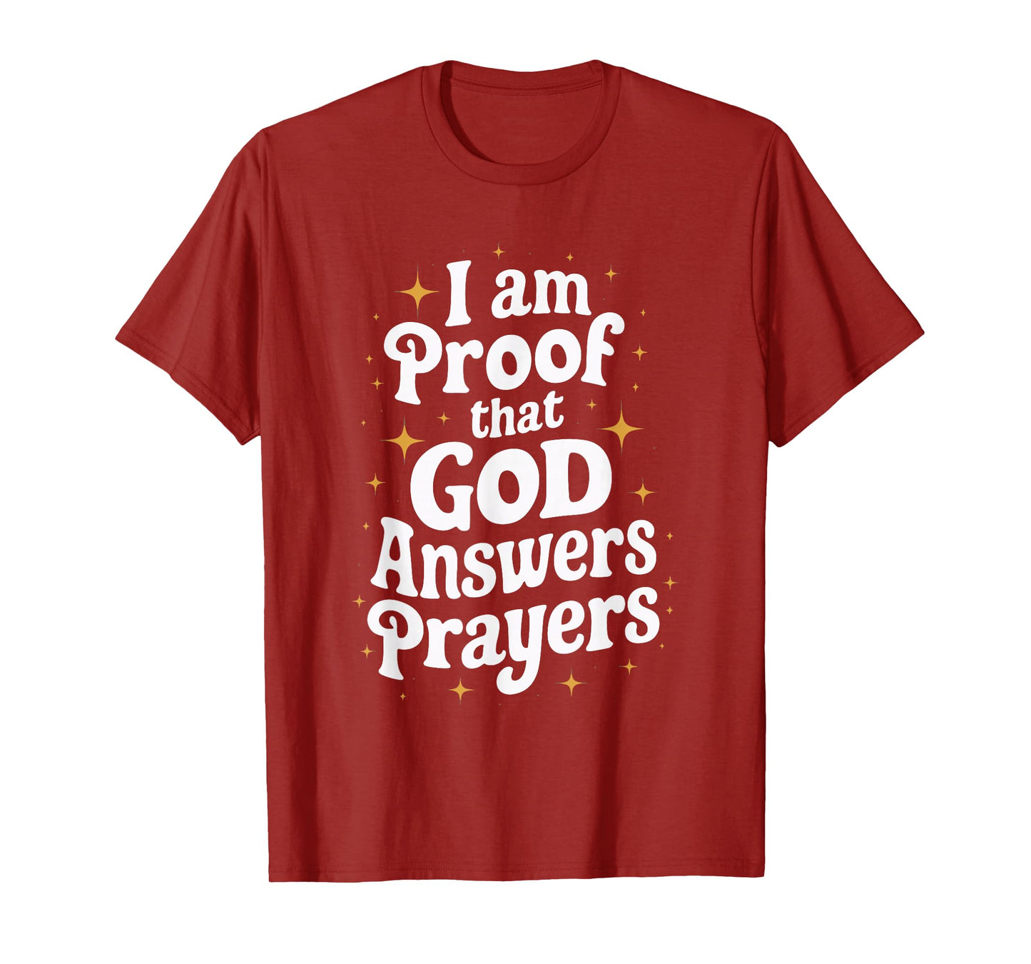 I Am Proof That God Answers Prayers T-Shirt