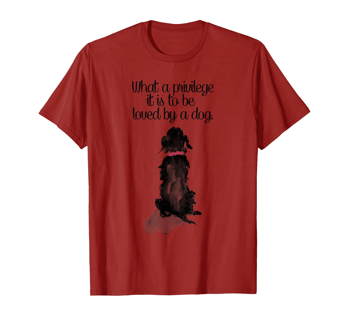 what a privilege it is to be loved by a dog T-Shirt for Men Women