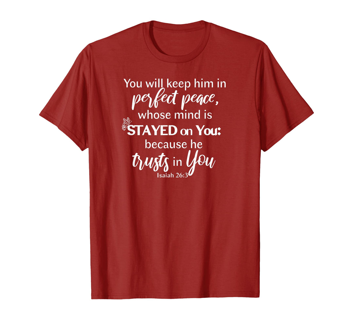 You Will Keep Him In Perfect Peace Isaiah 26:3 Design T-Shirt
