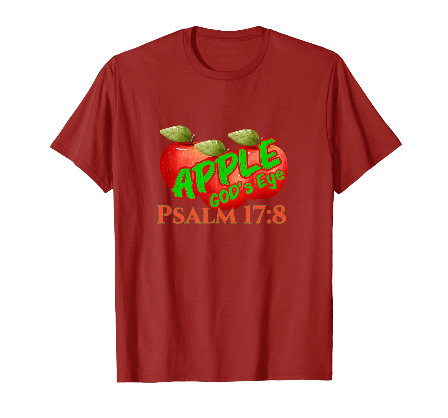 Apple of God's Eye Psalm 17:8 T-Shirt