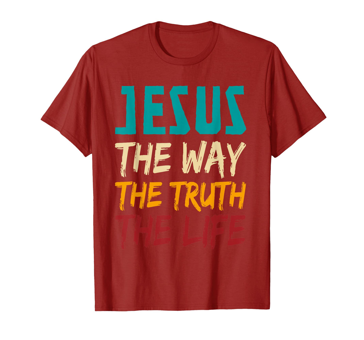 Jesus The Way The Truth The Life Christian Women Men T-Shirt
