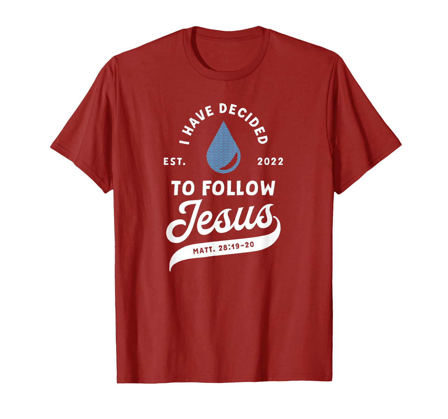 Have Decided To Follow Jesus Baptism Baptized Christian 2022 T-Shirt