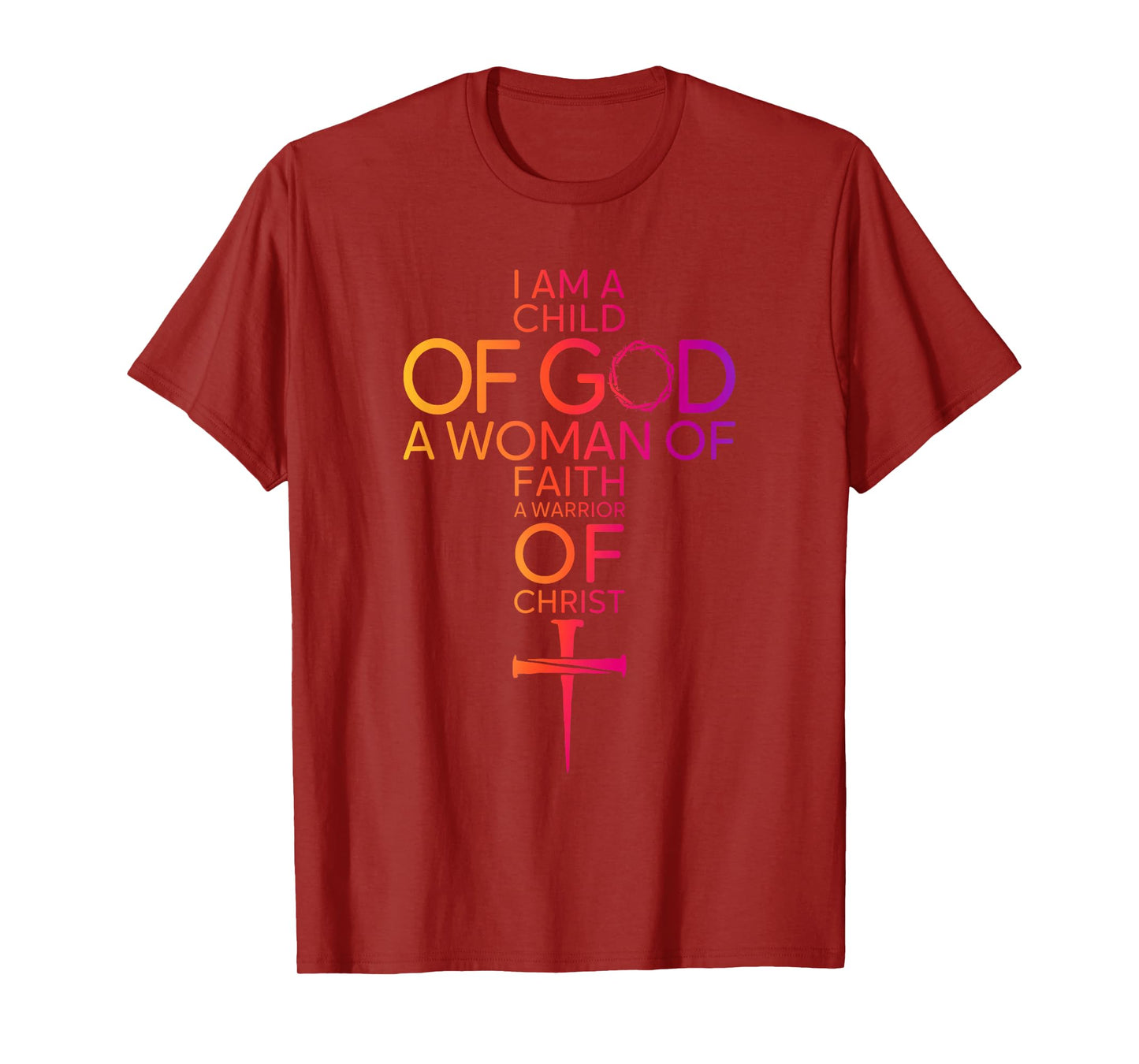 I Am Child of God Woman of Faith Warrior of Christ Quote T-Shirt
