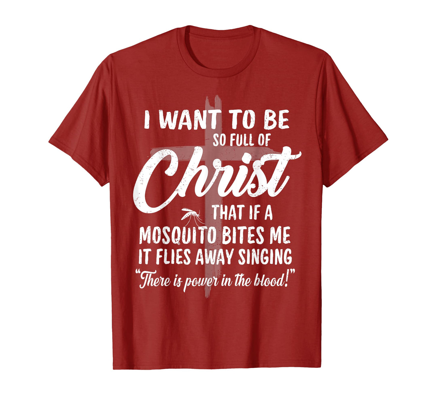 Funny Christian Full Of Jesus Christ Mosquito Power In Blood T-Shirt