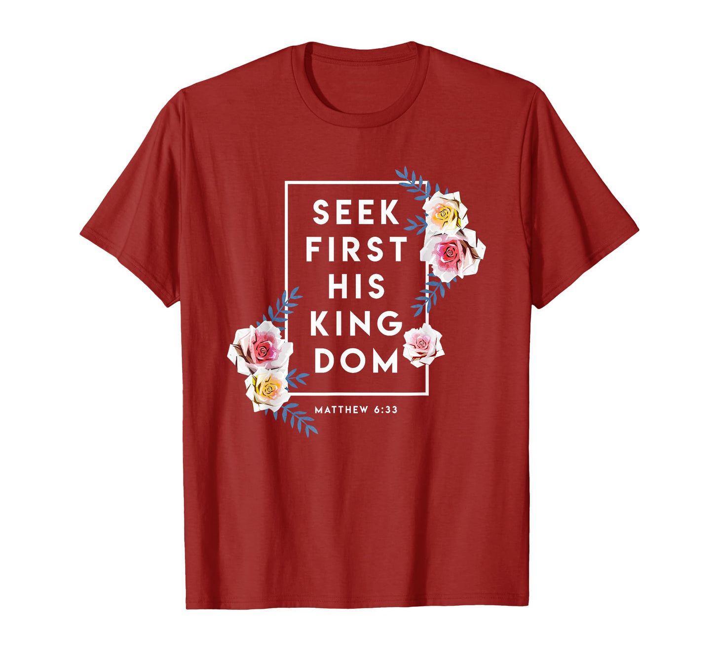 Seek First His Kingdom Verse Religion Faith Christian Gift T-Shirt