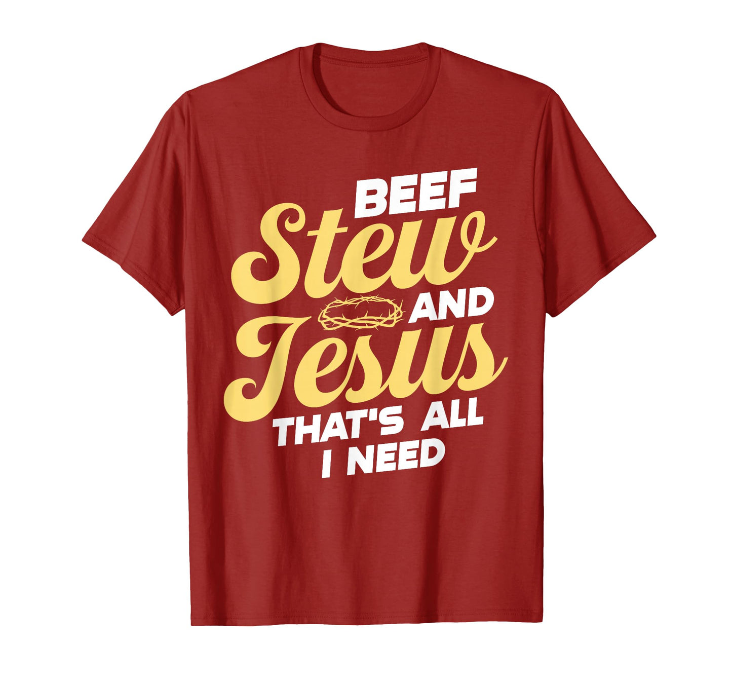 Beef Stew and Jesus Design T-Shirt