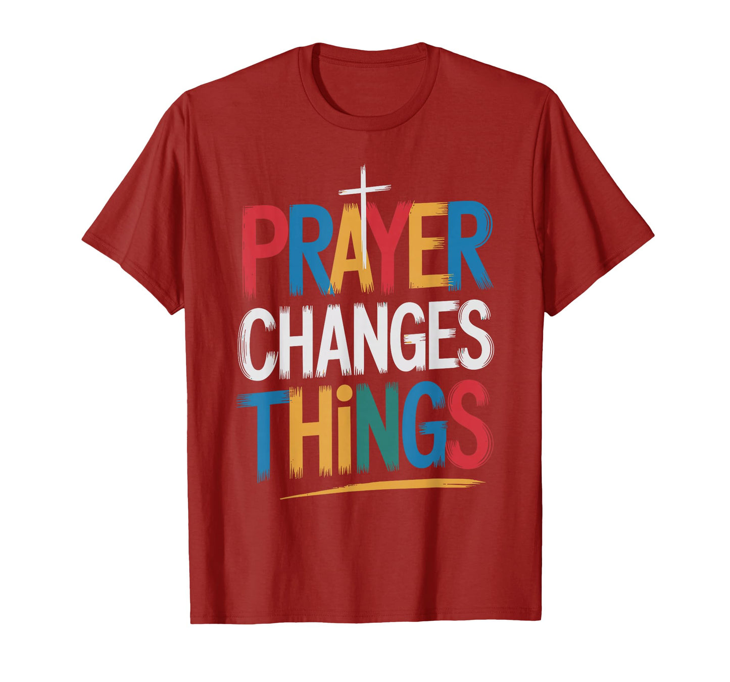Prayer Changes Things Christian Faith T-Shirt